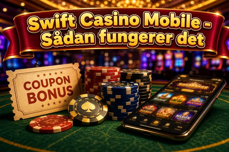 Swift Casino Mobile - Sådan fungerer det